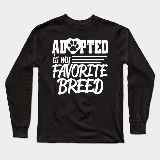 Adopted Is My Favorite Breed Long Sleeve T-Shirt by Jhonson30